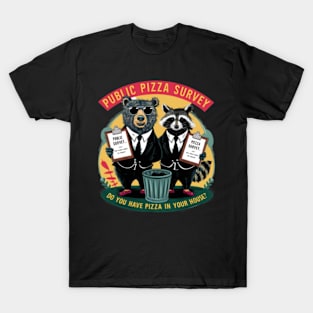 Funny Pizza Quote Bear Raccoon Pizza Survey T-Shirt